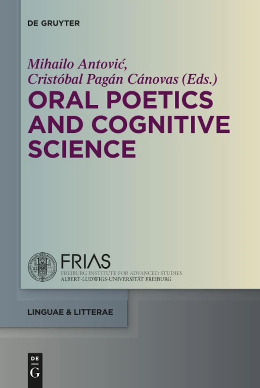 Oral Poetics and Cognitive Science: 56 (linguae & litterae, 56)