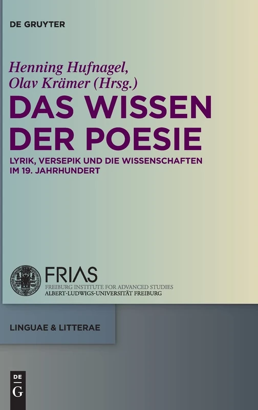 Das Wissen der Poesie: Lyrik, Versepik Und Die Wissenschaften Im 19. Jahrhundert: 52 (Linguae & Litterae)