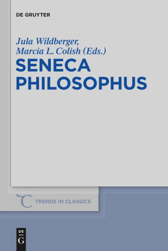 Seneca Philosophus: 27 (Trends in Classics - Supplementary Volumes, 27)