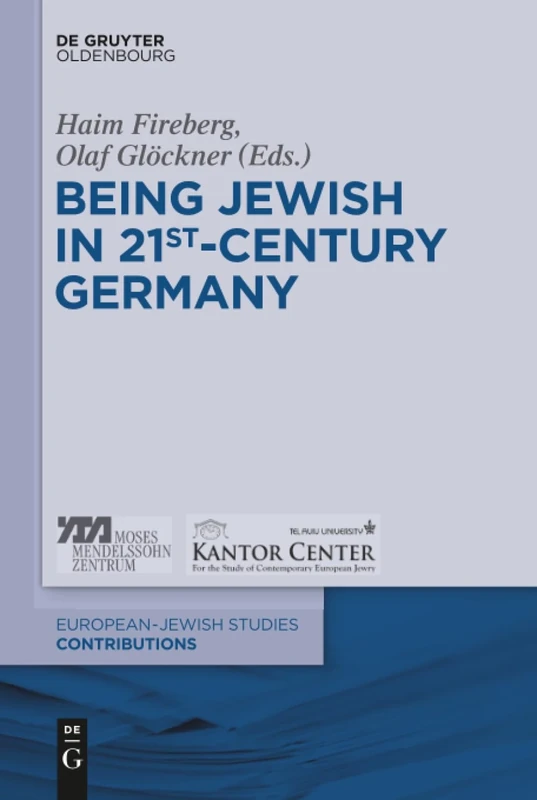 Being Jewish in 21st-Century Germany: 16 (Europäisch-jüdische Studien – Beiträge, 16)