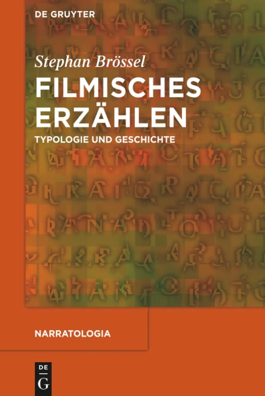 Filmisches Erzählen: Typologie und Geschichte: 40 (Narratologia, 40)