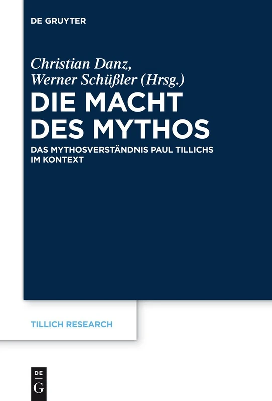 Die Macht des Mythos: Das Mythosverständnis Paul Tillichs Im Kontext: 5 (Tillich Research)