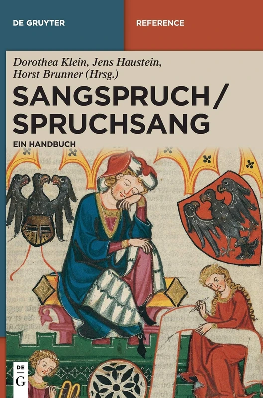 Sangspruch / Spruchsang: Ein Handbuch (de Gruyter Reference)
