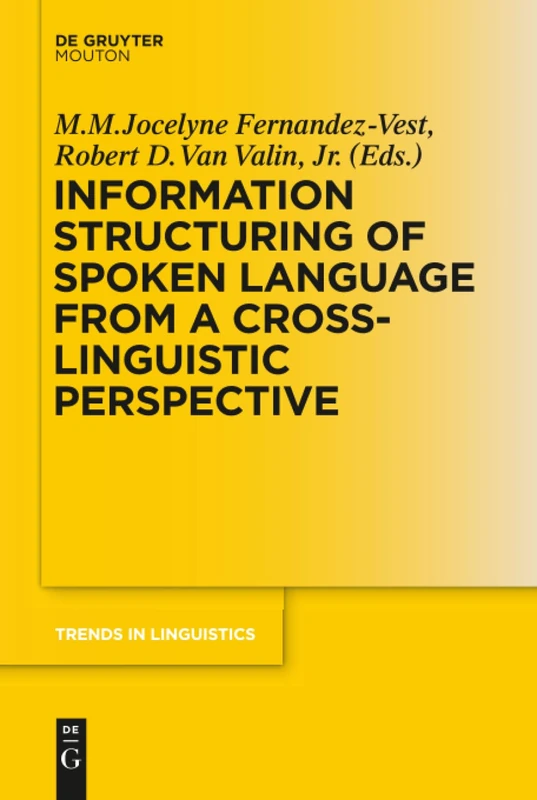 Information Structuring of Spoken Language from a Cross-linguistic Perspective: 283 (Trends in Linguistics. Studies and Monographs [TiLSM], 283)