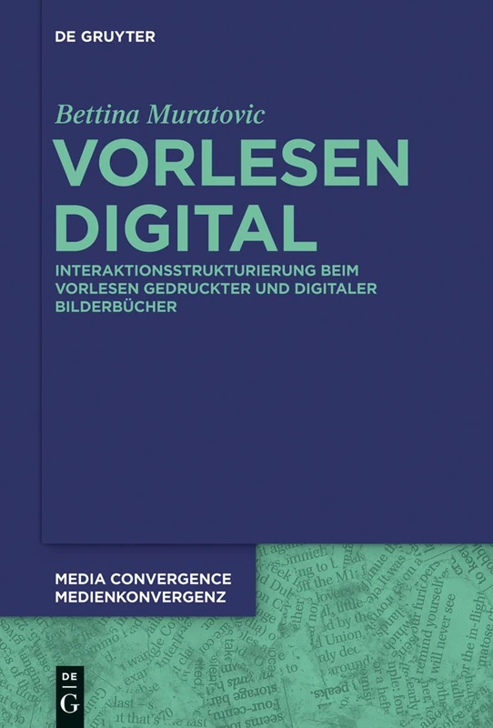 Vorlesen digital: Interaktionsstrukturierung Beim Vorlesen Gedruckter Und Digitaler Bilderbücher: 11 (Media Convergence / Medienkonvergenz)