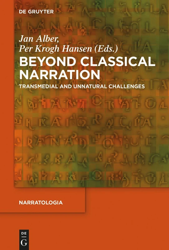 Beyond Classical Narration: Transmedial and Unnatural Challenges: 42 (Narratologia, 42)