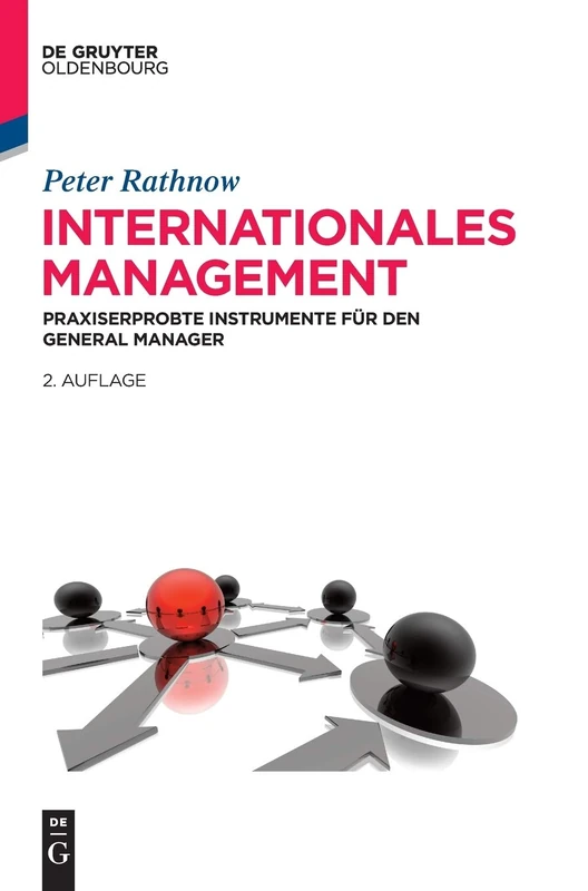Internationales Management: Praxiserprobte Instrumente Für Den General Manager