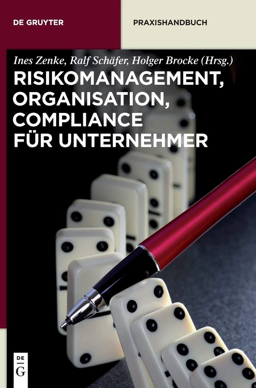 Risikomanagement, Organisation, Compliance für Unternehmer (de Gruyter Praxishandbuch)