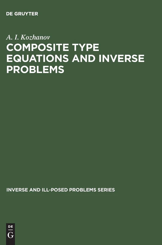 Composite Type Equations and Inverse Problems: 16 (Inverse and Ill-Posed Problems Series, 16)
