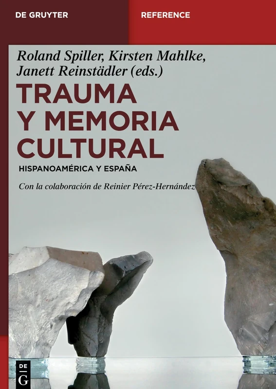 Trauma y memoria cultural: Hispanoamérica y España (de Gruyter Handbook)