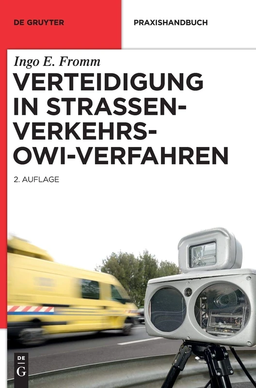 Verteidigung in Straßenverkehrs-OWi-Verfahren (de Gruyter Praxishandbuch)