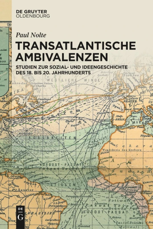 Transatlantische Ambivalenzen: Studien Zur Sozial- Und Ideengeschichte Des 18. Bis 20. Jahrhunderts