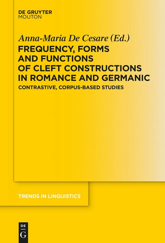 Frequency, Forms and Functions of Cleft Constructions in Romance and Germanic: Contrastive, Corpus-Based Studies: 281 (Trends in Linguistics. Studies and Monographs [TiLSM], 281) - Image 1