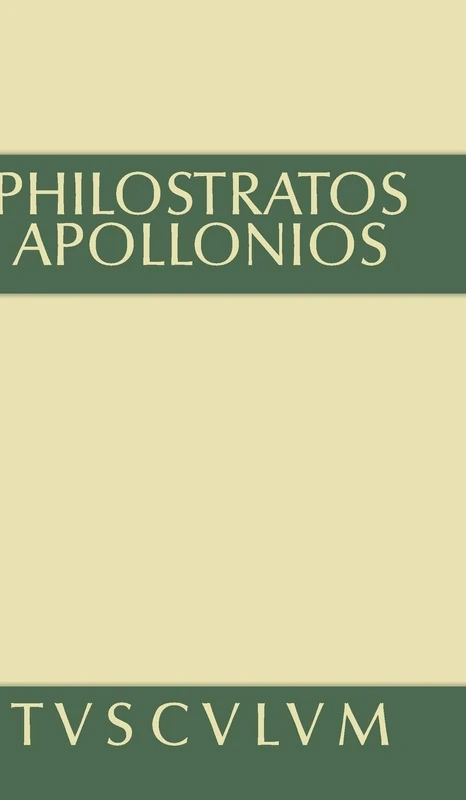 Das Leben Des Apollonios Von Tyana: Griechisch - Deutsch (Sammlung Tusculum)