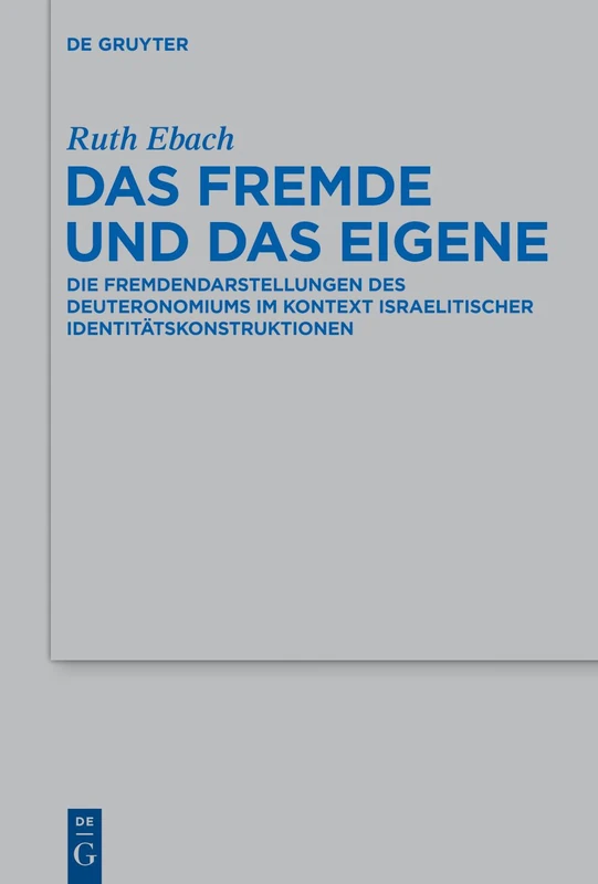 De Gruyter - Das Fremde und das Eigene: Deuteronomium 471