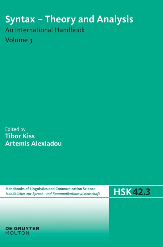 Syntax - Theory and Analysis: Volume 3 (Handbucher zur sprach- und kommunikationswissenschaft/Handbooks of Linguistics and Communication Science (Hsk)): An International Handbook: 42