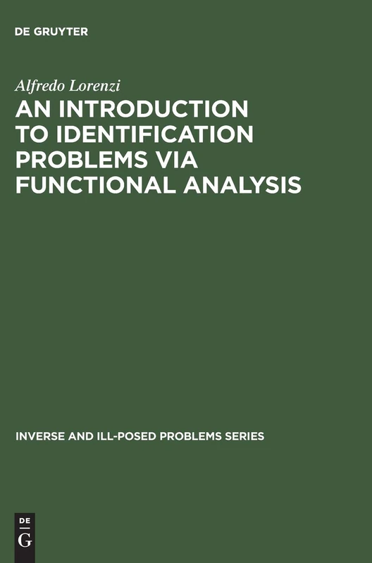 An Introduction to Identification Problems via Functional Analysis: 26 (Inverse and Ill-Posed Problems Series, 26)