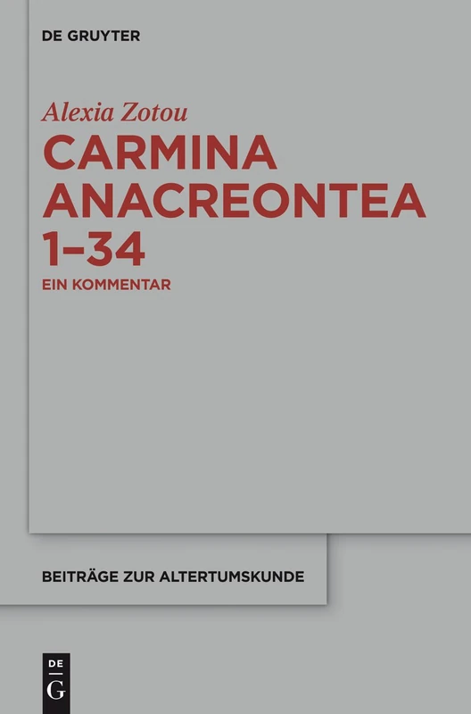 Carmina anacreontea 1-34: Ein Kommentar: 332 (Beitrage zur Altertumskunde, 332)