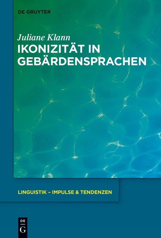 Ikonizität in Gebärdensprachen: 59 (Linguistik - Impulse & Tendenzen)