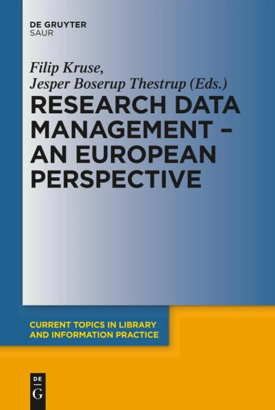 Research Data Management - A European Perspective (Current Topics in Library and Information Practice)