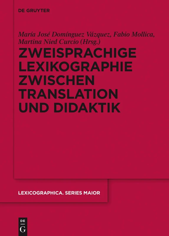 Zweisprachige Lexikographie zwischen Translation und Didaktik: Lexicographica. Series Maior: 147