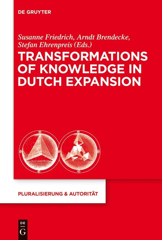 Transformations of Knowledge in Dutch Expansion: 44 (Pluralisierung & Autoritat, 44)