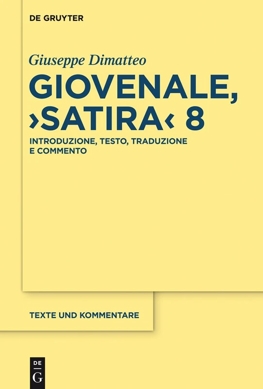 De Gruyter Giovenale Satira 8 - Text, Translation, Commentary