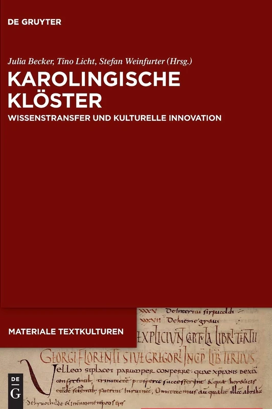 Karolingische Klöster: Wissenstransfer und kulturelle Innovation: 4 (Materiale Textkulturen, 4)