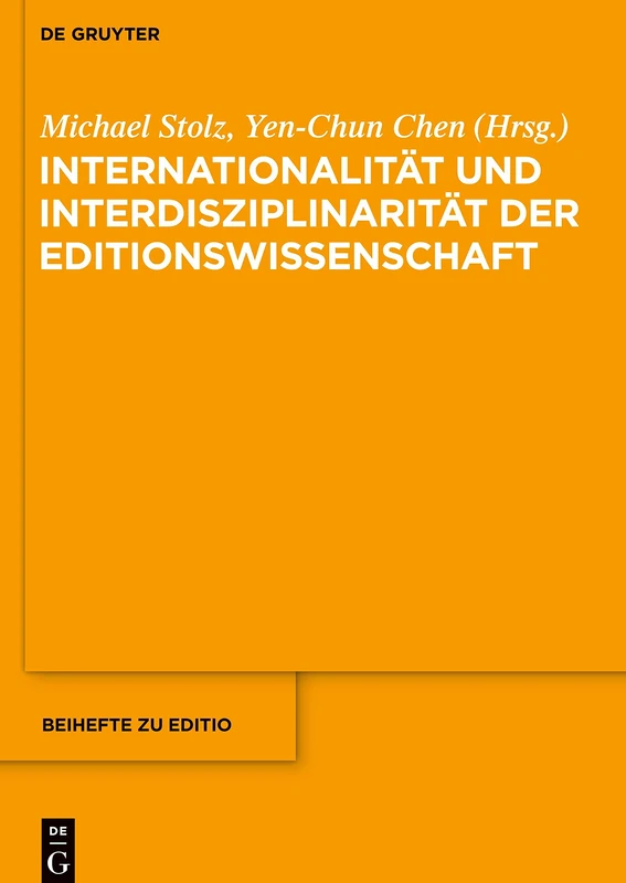 Internationalität und Interdisziplinarität der Editionswissenschaft: 38 (Editio / Beihefte)