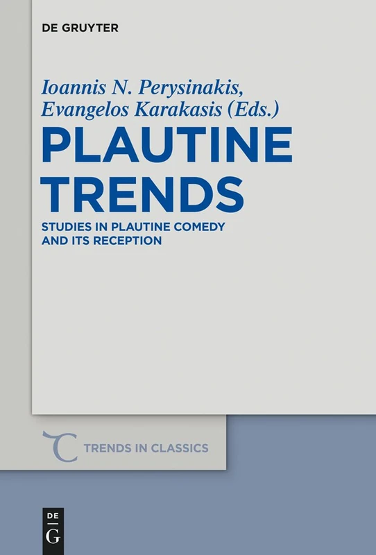 Plautine Trends: Studies in Plautine Comedy and its Reception: 29 (Trends in Classics - Supplementary Volumes, 29) - Image 1