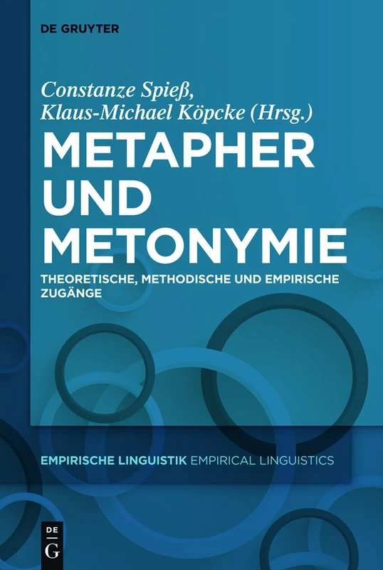 Metapher und Metonymie: Theoretische, Methodische Und Empirische Zugänge: 1 (Empirische Linguistik / Empirical Linguistics)