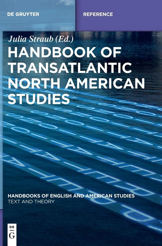 Handbook of Transatlantic North American Studies (Handbooks of English and American Studies): 3