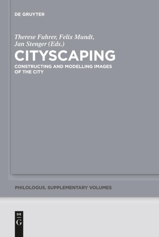Cityscaping: Constructing and Modelling Images of the City: 3 (Philologus. Supplemente / Philologus. Supplementary Volumes, 3) - Image 1