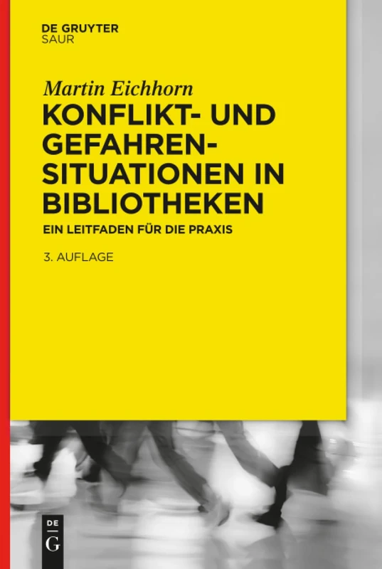 Konflikt- und Gefahrensituationen in Bibliotheken: Ein Leitfaden Für Die PRAXIS