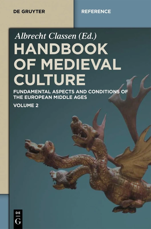 Handbook of Medieval Culture: Volume 2 (De Gruyter Reference): Fundamental Aspects and Conditions of the European Middle Ages