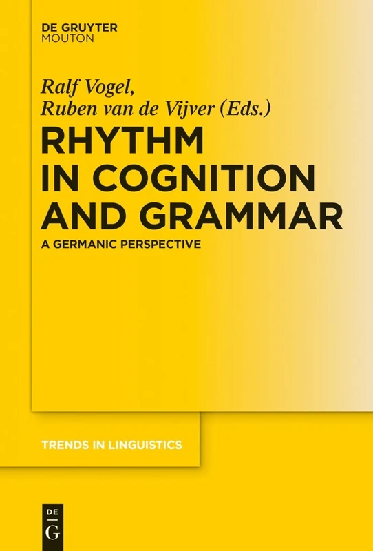 Rhythm in Cognition and Grammar: A Germanic Perspective: 286 (Trends in Linguistics. Studies and Monographs [TiLSM], 286)