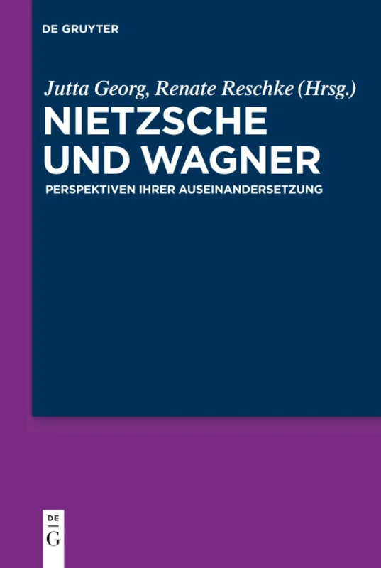 Nietzsche und Wagner: Perspektiven ihrer Auseinandersetzung
