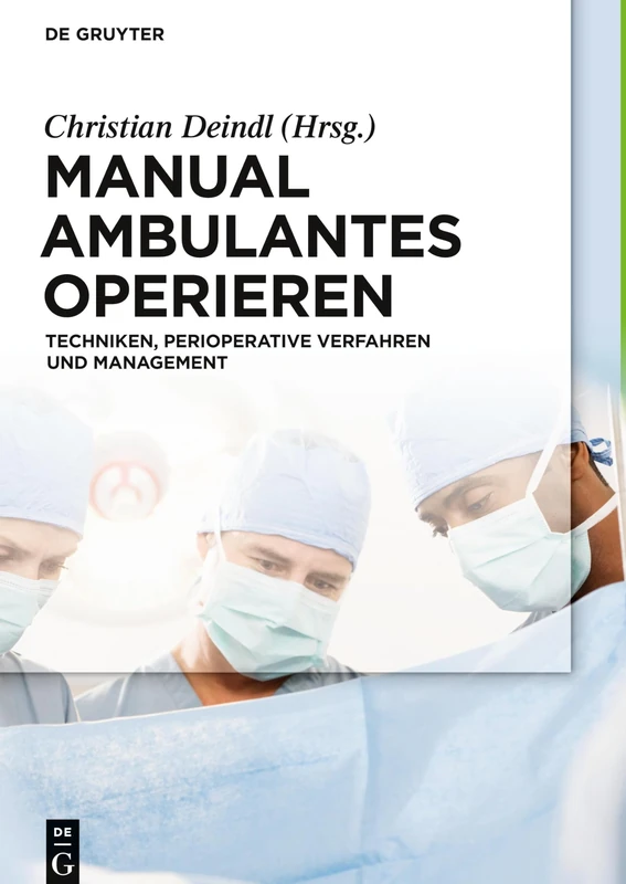 Manual Ambulantes Operieren: Techniken, Perioperative Verfahren Und Management