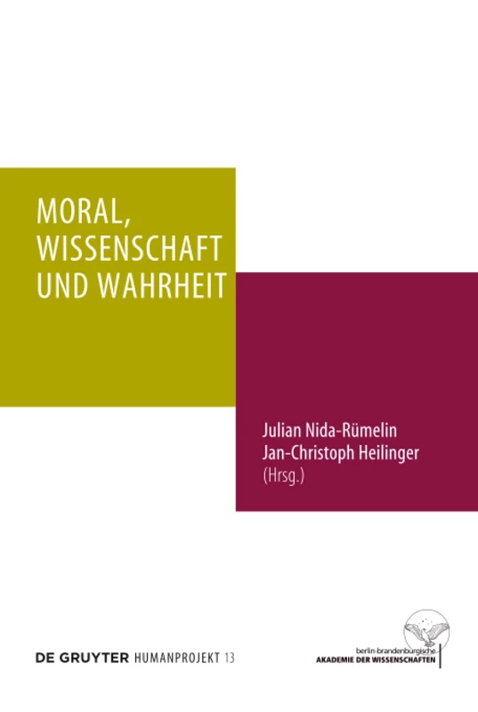 Moral, Wissenschaft und Wahrheit: 13 (Humanprojekt, 13)