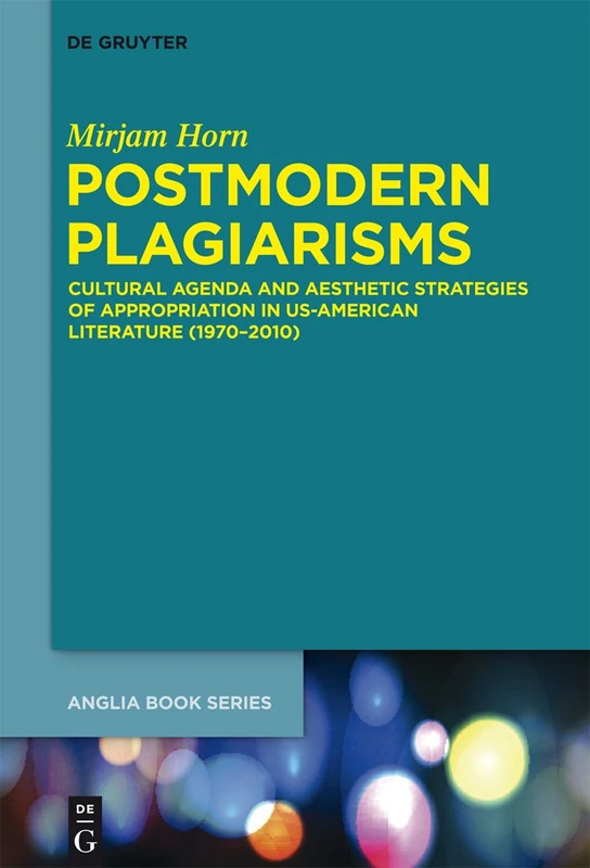 Postmodern Plagiarisms - De Gruyter Literature Monograph