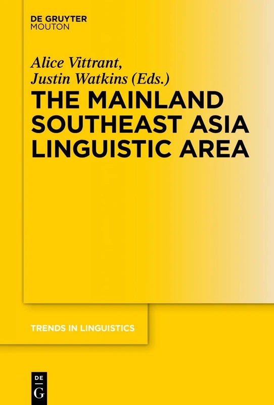 The Mainland Southeast Asia Linguistic Area: 314 (Trends in Linguistics. Studies and Monographs [TiLSM], 314)