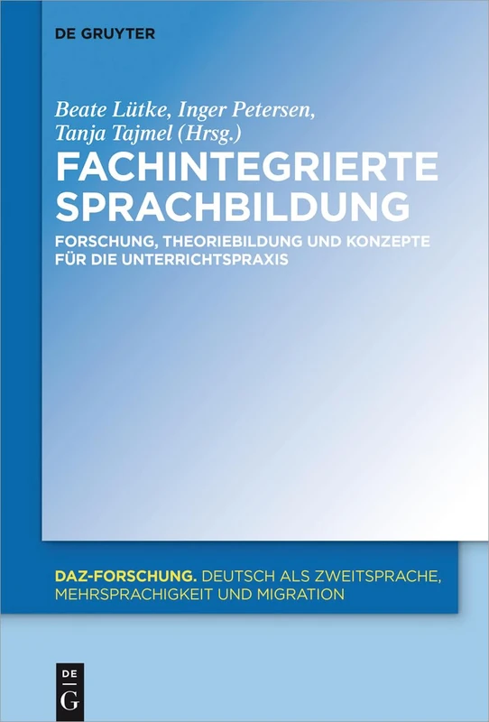 Fachintegrierte Sprachbildung: Forschung, Theoriebildung Und Konzepte Für Die Unterrichtspraxis: 8 (Daz-Forschung [Daz-For])