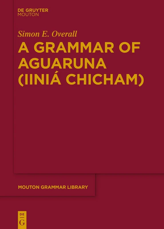 A Grammar of Aguaruna (Iinia Chicham) (Mouton Grammar Library [MGL]): 68