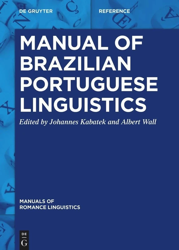 Manual of Brazilian Portuguese Linguistics (Manuals of Romance Linguistics, 21)