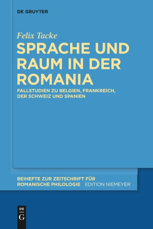 De Gruyter Sprache und Raum in der Romania - Case Studies