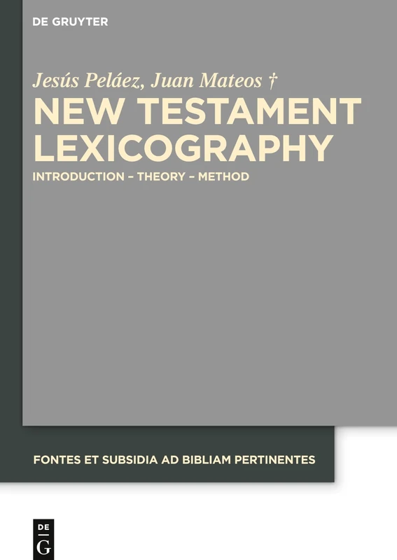 New Testament Lexicography: Introduction - Theory - Method (Fontes et Subsidia ad Bibliam pertinentes): 6