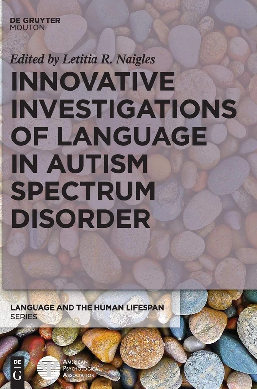 Innovative Investigations of Language in Autism Spectrum Disorder (Language and the Human Lifespan (LHLS))