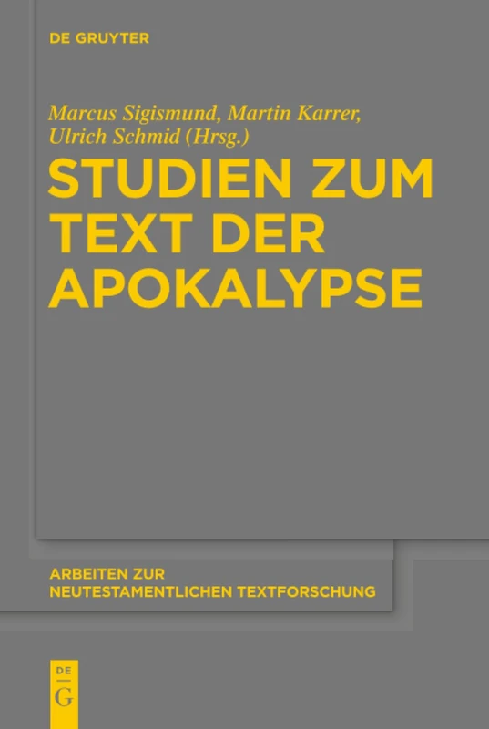 Studien zum Text der Apokalypse: 47 (Arbeiten Zur Neutestamentlichen Textforschung)