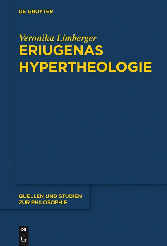 De Gruyter Eriugenas Hypertheologie: 125 - Philosophy Study