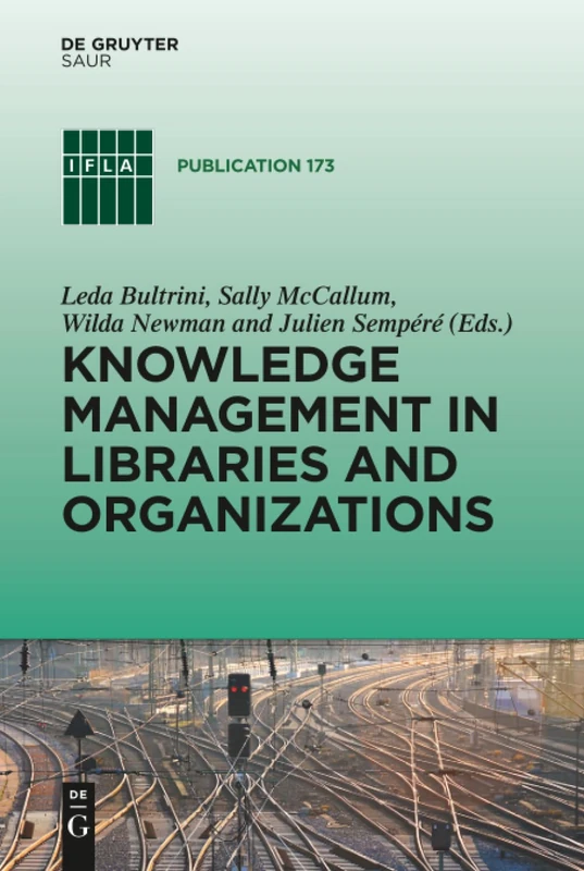 Knowledge Management in Libraries and Organizations: 173 (IFLA Publications, 173)